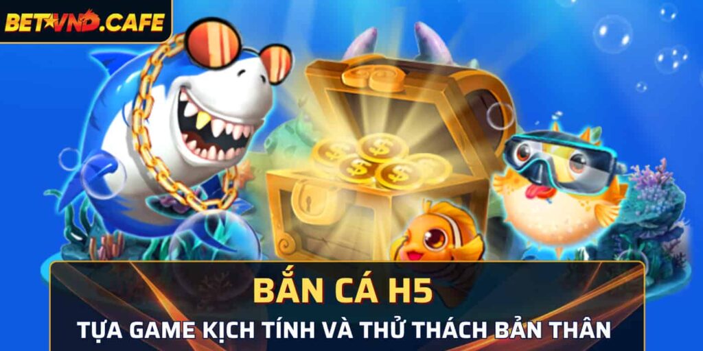 bắn cá H5