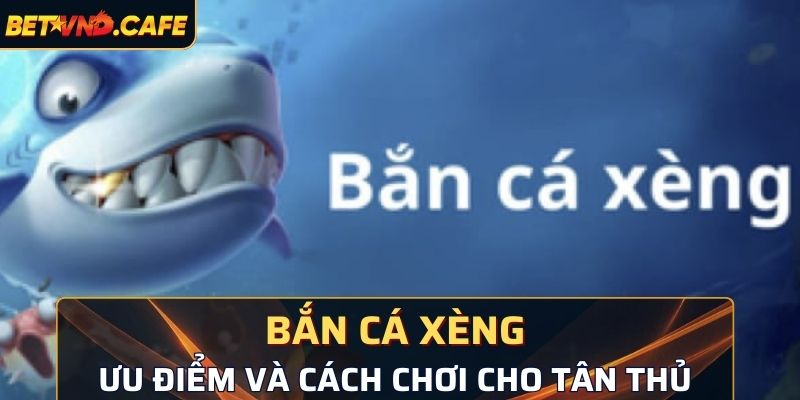 bắn cá xèng