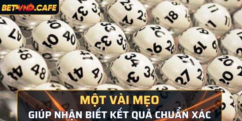 Một vài mẹo giúp bạn nhận biết kết quả chuẩn xác